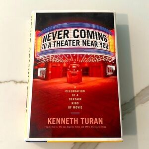 Never Coming To A Theater Near You - Kenneth Turan | Book